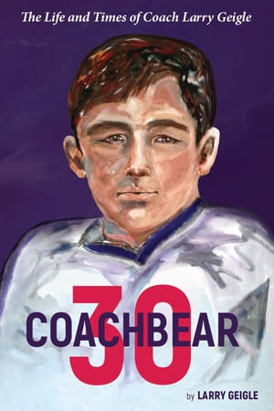 Coachbear 30【電子書籍】[ Larry Geigle ]