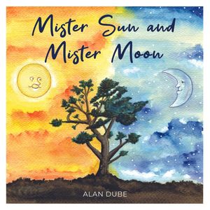 Mister Sun and Mister Moon【電子書籍】[ Alan Dube ]