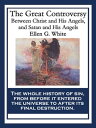 The Great Controversy Between Christ and His Angels, and Satan and His Angels Sp...