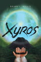 Xyros【電子書籍】[ Brian L. Willis ]