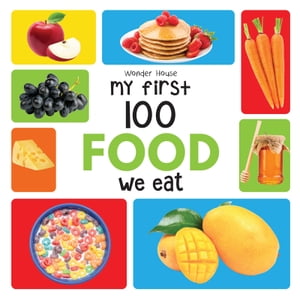 ŷKoboŻҽҥȥ㤨My First 100 Food We Eat Early Learning Books for ChildrenŻҽҡ[ Wonder House Books ]פβǤʤ146ߤˤʤޤ