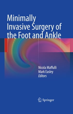 Minimally Invasive Surgery of the Foot and Ankle