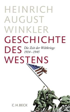 Geschichte des Westens Die Zeit der Weltkriege 1914-1945Żҽҡ[ Heinrich August Winkler ]