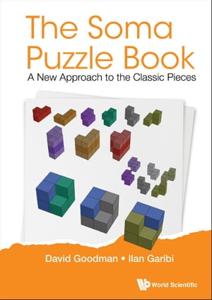 Soma Puzzle Book, The: A New Approach To The Classic Pieces