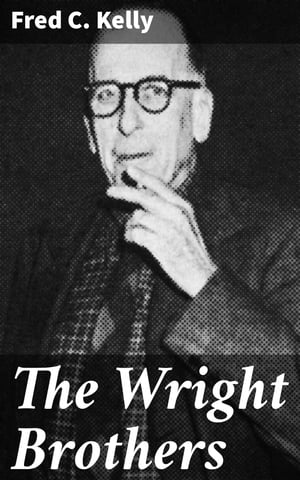 ŷKoboŻҽҥȥ㤨The Wright Brothers Pioneering Engineers of Flight: A Detailed Account of the Wright Brothers' Aviation InnovationsŻҽҡ[ Fred C. Kelly ]פβǤʤ310ߤˤʤޤ