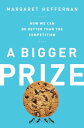 ŷKoboŻҽҥȥ㤨A Bigger Prize How We Can Do Better than the CompetitionŻҽҡ[ Margaret Heffernan ]פβǤʤ1,709ߤˤʤޤ