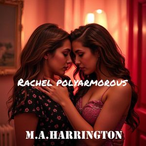 Rachel Polyarmorous【電子書籍】[ M. A. Harrington ]