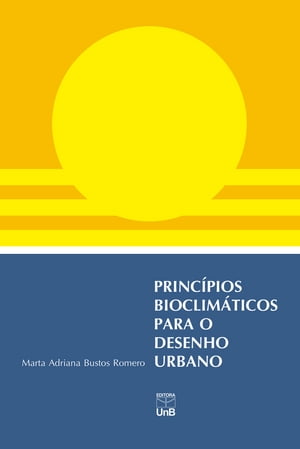Princ?pios bioclim?ticos para o desenho urbano【電子書籍】[ Marta Adriana Bustos Romero ]