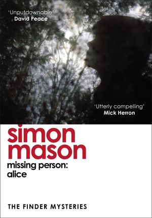 Missing Person: Alice (The Finder Mysteries)【電子書籍】[ Simon Mason ]