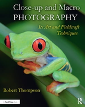 Close-up and Macro Photography Its Art and Fieldcraft Techniques