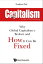 Capitalism In The 21st Century: Why Global Capitalism Is Broken And How It Can Be Fixed