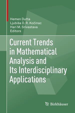 Current Trends in Mathematical Analysis and Its Interdisciplinary Applications【電子書籍】