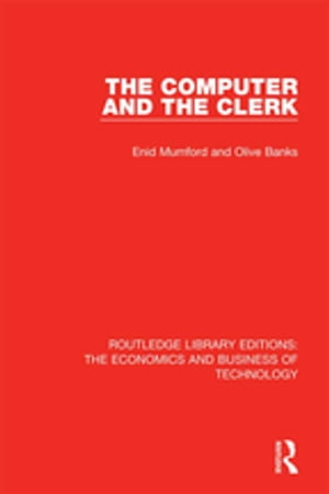 The Computer and the ClerkŻҽҡ[ Enid Mumford ]