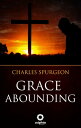 Grace abounding【電子書籍】[ C.H. Spurgeon ]