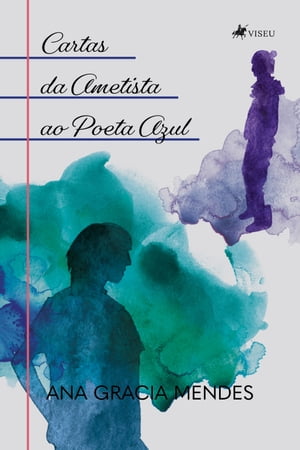 Cartas da Ametista ao Poeta Azul【電子書籍】[ Ana Gracia Mendes ]