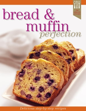 Bread and Muffin Recipe Perfection【電子書