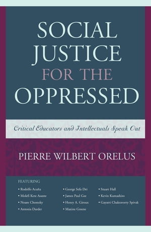 Social Justice for the Oppressed Critical Educat