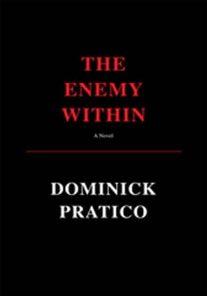 The Enemy Within【電子書籍】[ Dominick Pratico ]