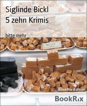 5 zehn Krimisbitte mehr【電子書籍】[ Siglinde Bickl ]