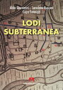 Lodi subterranea【電子書籍】[ Alida Giacomini ]