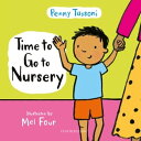 Time to Go to Nursery Help your child settle into nursery and dispel any worries...