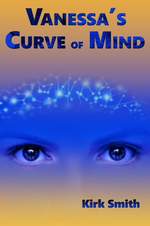 ŷKoboŻҽҥȥ㤨Vanessa's Curve of MindŻҽҡ[ Kirk Smith ]פβǤʤ447ߤˤʤޤ