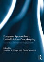 European Approaches to United Nations Peacekeeping Towards a stronger Re-engagement?