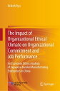 ŷKoboŻҽҥȥ㤨The Impact of Organizational Ethical Climate on Organizational Commitment and Job Performance An Economic Ethics Analysis of Japanese-funded Manufacturing Enterprises in ChinaŻҽҡ[ Keikoh Ryu ]פβǤʤ6,076ߤˤʤޤ