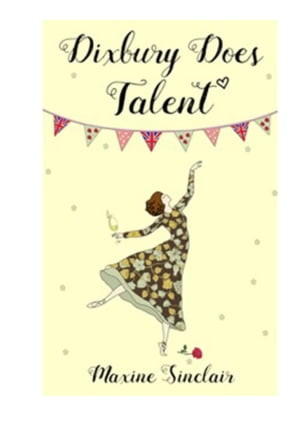 Dixbury Does Talent【電子書籍】[ Maxine Sinclair ]