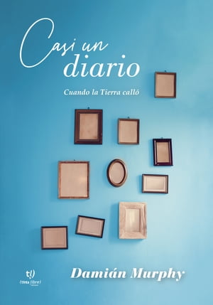 Casi un diario Cuando la tierra call?【電子書籍】[ Dami?n Murphy ]