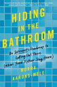 Hiding in the Bathroom An Introvert's Roadmap to Getting Out There (When You'd Rather Stay Home)