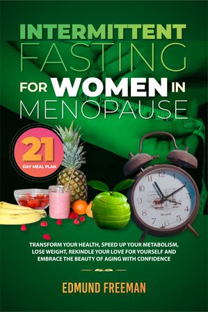 INTERMITTENT FASTING FOR WOMEN IN MENOPAUSE