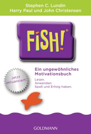 Fish!? Ein ungew?hnliches Motivationsbuch - Mit einem Vorwort von Ken Blanchard - Jetzt aktualisiert!【電子書籍】[ Stephen C. Lundin ]