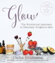 Glow The Nutritional Approach to Naturally Gorgeous Skin【電子書籍】 Nadia Neumann