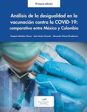 Análisis de la desigualdad en la vacunación contra la COVID-19: comparación México y Colombia