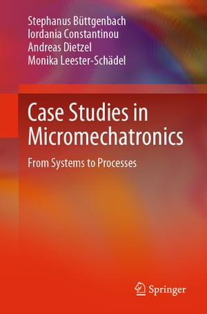 Case Studies in Micromechatronics