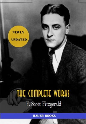 F. Scott Fitzgerald: The Complete Works