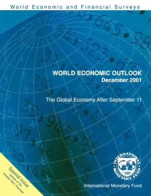 World Economic Outlook, December 2001: Special Issue: The Global Economy After September 11 (Interim)