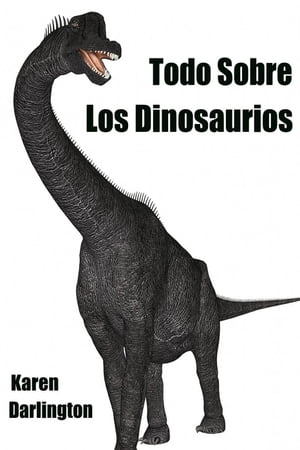 ŷKoboŻҽҥȥ㤨Todo Sobre Los Dinosaurios Todo Sobre Animales, #2Żҽҡ[ Karen Darlington ]פβǤʤ442ߤˤʤޤ