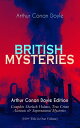 BRITISH MYSTERIES - Arthur Conan Doyle Edition Complete Sherlock Holmes, True Crime Accounts Supernatural Mysteries (100 Title in One Volume)【電子書籍】 Arthur Conan Doyle