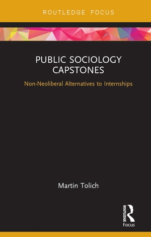 ŷKoboŻҽҥȥ㤨Public Sociology Capstones Non-Neoliberal Alternatives to InternshipsŻҽҡ[ Martin Tolich ]פβǤʤ4,883ߤˤʤޤ