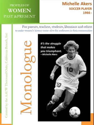 Profiles of Women Past & Present – Michelle Akers (1966-)