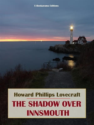 The Shadow over InnsmouthŻҽҡ[ Howard Phillips Lovecraft ]