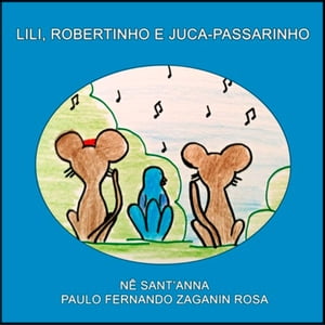 Lili, Robertinho E Juca-passarinho