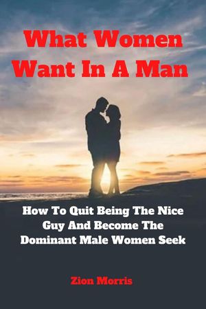 What Women Want In A Man