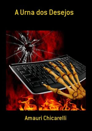 A Urna Dos Desejos【電子書籍】[ Amauri Chicarelli ]