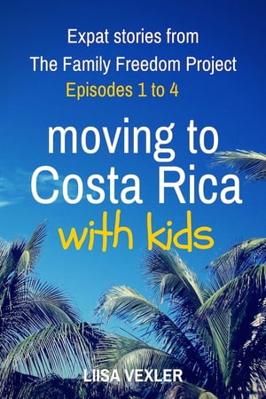 Moving to Costa Rica with Kids