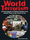 World Terrorism: An Encyclopedia of Political Violence from Ancient Times to the...