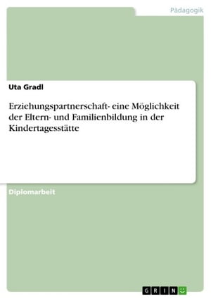 Erziehungspartnerschaft- eine Möglichkeit der Eltern- und Familienbildung in der Kindertagesstätte