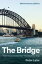 The Bridge The epic story of an Australian icon - the Sydney Harbour BridgeŻҽҡ[ Peter Lalor ]